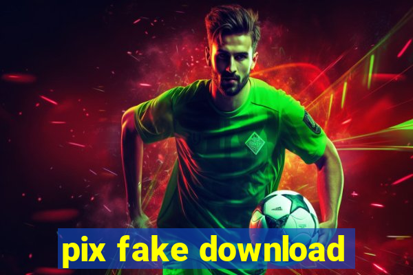 pix fake download